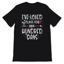 Load image into Gallery viewer, I've Loved My Class For 100 Days Of School Shirt 100th Day Party Gift