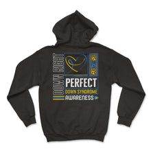 Load image into Gallery viewer, World Down Syndrome Day Shirt, Down Right Perfect Down Syndrome Heart - Hoodie - Black