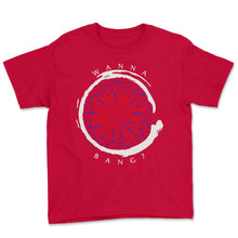 Load image into Gallery viewer, 4th Of July Shirt, Wanna Bang Fireworks USA Independence Day Freedom - Youth Tee - Red
