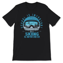 Load image into Gallery viewer, School Is Important But Skiing Is Importanter Shirt, Skiing Lover