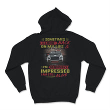Load image into Gallery viewer, Auto Racing Sometimes I Look Back I'm Impressed I'm Still Alive