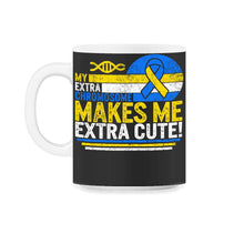 Load image into Gallery viewer, World Down Syndrome Day, Extra Chromosome Extra Cute Down Syndrome - 11oz Mug - Black on White