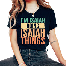 Load image into Gallery viewer, Customized Shirt, I'm Isaiah Doing Isaiah Things Retro Tee, Best - Unisex T-Shirt - Black