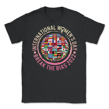 Load image into Gallery viewer, International Women's Day Shirt, Break The Bias 2022 Feminist - Unisex T-Shirt - Black