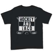 Load image into Gallery viewer, Hockey And Tacos Mexican Food Vintage Gift For Ice Hockey Player Team
