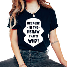 Load image into Gallery viewer, Memaw Shirt, Because I'm The Memaw That's Why Funny Tee, - Unisex T-Shirt - Black