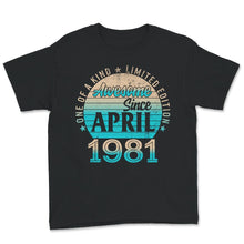 Load image into Gallery viewer, Awesome Since April 1981, Vintage 40 Years Old Shirt, Retro 40