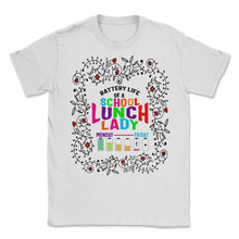 Load image into Gallery viewer, Lunch Lady Shirt, Battery Life Of A School Floral Tee, School - Unisex T-Shirt - White