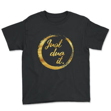 Load image into Gallery viewer, Just Dua It Shirt, Muslim Love Praying Gift Baby Girl Name Tee, - Youth Tee - Black