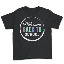 Load image into Gallery viewer, Back to School Shirt, Welcome Back Tee, Teachers Appreciation Gift - Youth Tee - Black