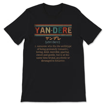 Load image into Gallery viewer, Yandere Definition, Anime Shirt, Yandere Definition T-Shirt, Otaku,