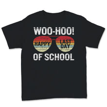 Load image into Gallery viewer, Woo Hoo Happy Last Day Of School Shirt, End Of School Tshirt, Vintage