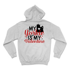 Load image into Gallery viewer, My Yorkie Is My Valentine Shirt Yorkshire Terrier Dog Mom Cute Pet