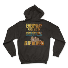 Load image into Gallery viewer, Everyday Should Be Library Day Cute Cat Kitten Reading Books Book - Hoodie - Black