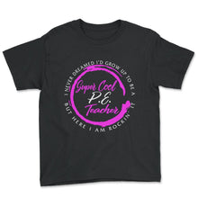 Load image into Gallery viewer, Physical Education Teacher Shirt, Super Cool P.E. Teacher Rocking It, - Youth Tee - Black