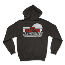Load image into Gallery viewer, Sleeping Shirt, I Love Sleeping It's Like Being Dead Tee, Funny - Hoodie - Black