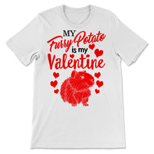 Load image into Gallery viewer, My Furry Potato Is My Valentine Shirt Guinea Pig Mom Cute Furry