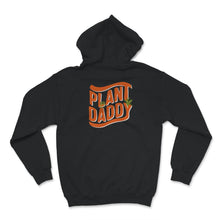 Load image into Gallery viewer, Plant Daddy Shirt, Plant Lover Dad Gift, Gardening Gift Tee,