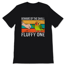 Load image into Gallery viewer, Sun Conure Shirt, Conure Mom Gift, Vintage Beware Of The Small Fluffy