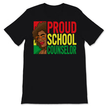 Load image into Gallery viewer, Proud School Counselor Shirt Black History Month Gift Women Men Black