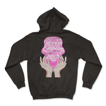 Load image into Gallery viewer, Lady Embalmer Shirt, Never Cross A Woman That Can Embalm Funny Tee, - Hoodie - Black