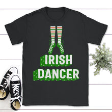 Load image into Gallery viewer, St. Patricks Day Shirt, Irish Dancer Tee, Lucky Dancer Teacher Gift, - Unisex T-Shirt - Black