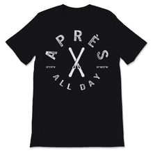 Load image into Gallery viewer, Apres All Day Winter Sports Sweatshirt Apres Ski Lover Skiing Gift