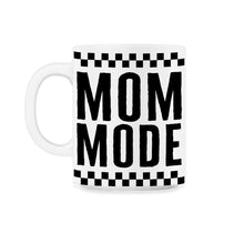 Load image into Gallery viewer, Mother Shirt, Mom Mode Hardworking Tee, Cute New Mom, Favorite Best - 11oz Mug - White