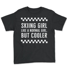 Load image into Gallery viewer, Ski Shirt, Skiing Girl Like A Normal Girl But Cooler Snowboard Tee, - Youth Tee - Black