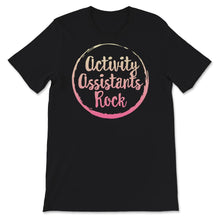 Load image into Gallery viewer, Activity Assistants Rock Shirt, Activity Professionals Week Tee,