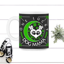 Load image into Gallery viewer, St. Patricks Day Shirt, One Lucky Dog Mama, Irish Lucky Cute Dog Mom - 11oz Mug - Black on White