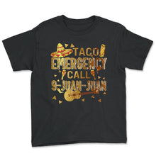 Load image into Gallery viewer, Taco Emergency Call 9 Juan Juan Cinco de Mayo Guitar Mexico Men - Youth Tee - Black