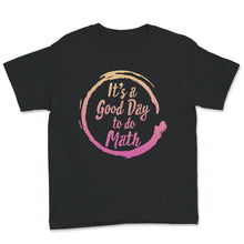 Load image into Gallery viewer, It's a Good Day to Do Math Shirt, Funny Math Lover Gift, Math Lover