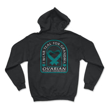 Load image into Gallery viewer, Ovarian Cancer Awareness Shirt, I Wear Teal For My Grandma Tee, - Hoodie - Black