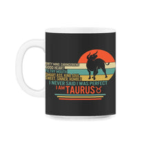 Load image into Gallery viewer, Zodiac Sign Shirt, I Am A Taurus Zodiac Sign Tee, Horoscope Astrology - 11oz Mug - Black on White