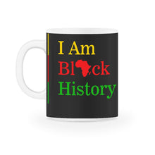 Load image into Gallery viewer, I Am Black History Melanin Woman, Black Women Birthday Gifts, - 11oz Mug - Black on White