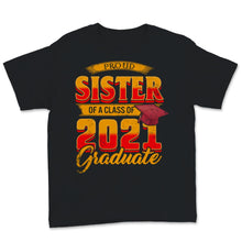 Load image into Gallery viewer, Family of Graduate Matching Shirts Proud Sister Of A Class of 2021