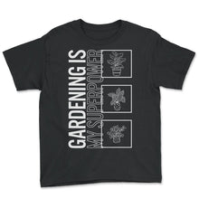 Load image into Gallery viewer, Gardening Is My Superpower, Garden Plant Gardening Lover Botanist - Youth Tee - Black