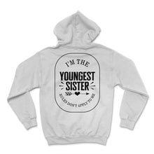 Load image into Gallery viewer, Siblings Shirt, I'm The Youngest Sister Rules Don't Apply To Me Tee, - Hoodie - White