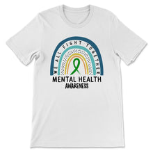 Load image into Gallery viewer, Mental Health Awareness Shirt, We All Fight Together, Green Ribbon,