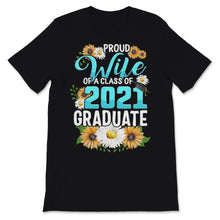 Load image into Gallery viewer, Family of Graduate Matching Shirts Proud Wife Of A Class of 2021 Grad