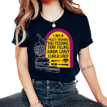 Load image into Gallery viewer, Lunch Lady Shirt, Multi-Tasking School Cafeteria Tee, Kitchen Staff - Unisex T-Shirt - Black
