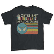 Load image into Gallery viewer, Memorial Day Shirt, My Sister Is My Guardian Angel Vintage Retro Tee, - Youth Tee - Black