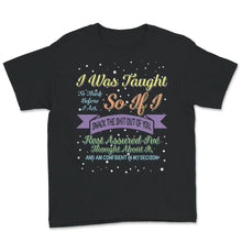 Load image into Gallery viewer, I Was Taught To Think Before I Act, Funny Sarcasm, Sarcastic T-Shirt,