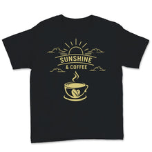 Load image into Gallery viewer, Sunshine and Coffee Shirt, Summer Shirts For Women, Positivity