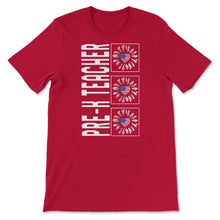 Load image into Gallery viewer, Pre K Teacher Sunflower 4th Of July T Shirt - Unisex T-Shirt - Red