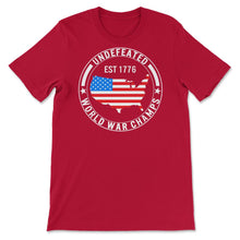 Load image into Gallery viewer, 4th Of July Shirt, Undefeated World War Champs EST 1776 USA Map Flag - Unisex T-Shirt - Red