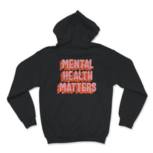 Load image into Gallery viewer, Mental Health Shirt, Mental Health Matters, Inspirational Shirts