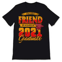 Load image into Gallery viewer, Family of Graduate Matching Shirts Proud Friend Of A Class of 2021