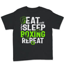 Load image into Gallery viewer, Eat Sleep Boxing Repeat, Boxing Shirt Man, Boxing Gloves, Coach Gift,